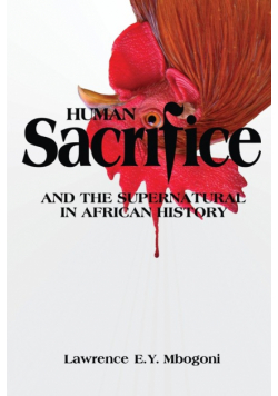 Human Sacrifice and the Supernatural in African History