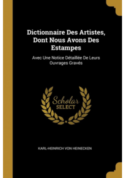 Dictionnaire Des Artistes, Dont Nous Avons Des Estampes