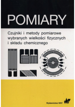 Pomiary czujniki i metody pomiarowe wybranych wielkości fizycznych i składu chemicznego