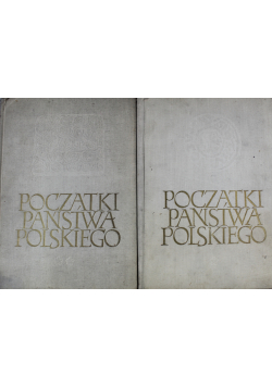 Początki państwa Polskiego tom 1 i 2