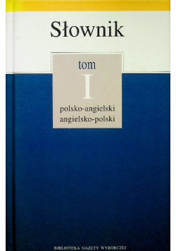 Słownik polsko - angielski i angielsko - polski Tom 1