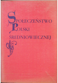Społeczeństwo Polski średniowiecznej tom V