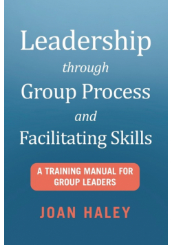 Leadership Through Group Process and Facilitating Skills