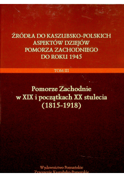 Pomorze Zachodnie w XIX i poczatkach XX stulecia (1815 - 1918)