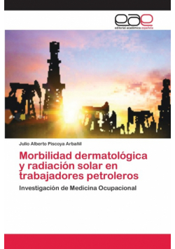 Morbilidad dermatológica y radiación solar en trabajadores petroleros