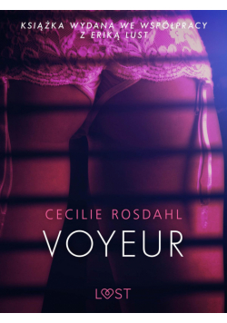 LUST. Voyeur - opowiadanie erotyczne