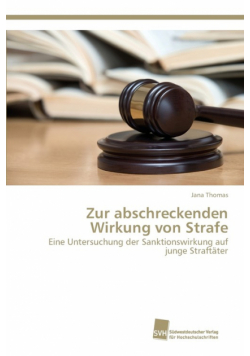 Zur abschreckenden Wirkung von Strafe