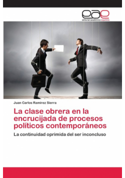 La clase obrera en la encrucijada de procesos políticos contemporáneos