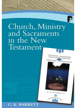 Church, Ministry And Sacraments In The New Testament