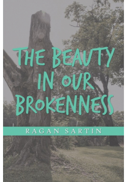 The Beauty in Our Brokenness