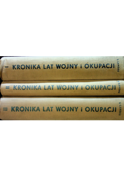 Kronika lat wojny i okupacji tom od 1 do 3