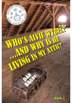 Who's Alvie Wybel? ...and Why Is He Living in my Attic?