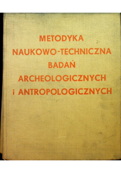 Metodyka naukowo techniczna badań archeologicznych i antropologicznych