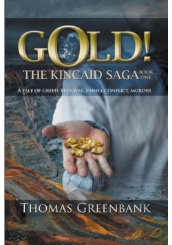 GOLD!-The Kincaid Saga, Book One