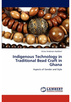 Indigenous Technology in Traditional Bead Craft in Ghana