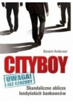 Cityboy skandaliczne oblicze londyńskich bankowców