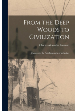 From the Deep Woods to Civilization