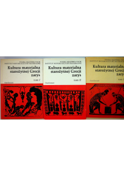 Kultura materialna starożytnej Grecji zarys tom I  II i III