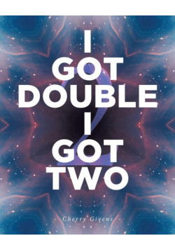 I Got Double I Got Two