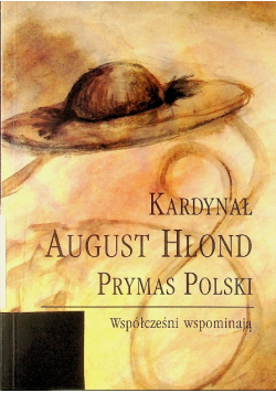 Kardynał August Hlond Prymas Polski
