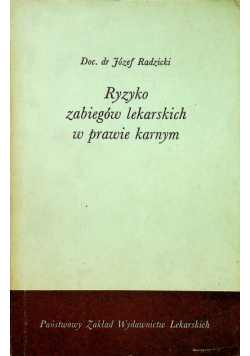 Ryzyko zabiegów lekarskich  prawie karnym