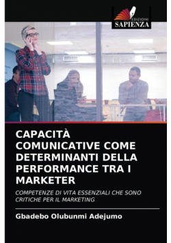 Capacità Comunicative Come Determinanti Della Performance Tra I Marketer