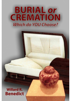 Burial or Cremation - Which do YOU Choose?