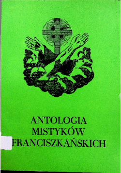 Antologia mistyków Franciszkańskich Tom 5