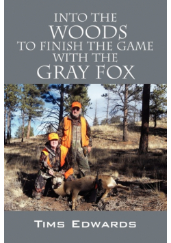 Into the Woods to Finish the Game with the Gray Fox