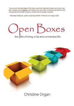Open Boxes the gifts of living a full and connected life