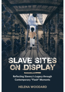 Slave Sites on Display