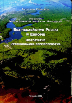 Bezpieczeństwo Polski w Europie Historyczne uwarunkowania bezpieczeństwa