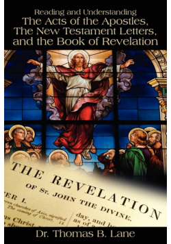 Reading and Understanding the Acts of the Apostles, the New Testament Letters, and the Book of Revelation