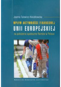 Wpływ aktywności finansowej Unii Europejskiej na położenie społeczne Romów w Polsce