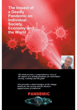 The Impact of a Deadly Pandemic on Individual, Society, Economy and the World