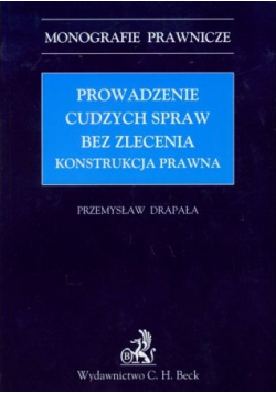 Prowadzenie cudzych spraw bez zlecenia Konstrukcja prawna autograf Drapały