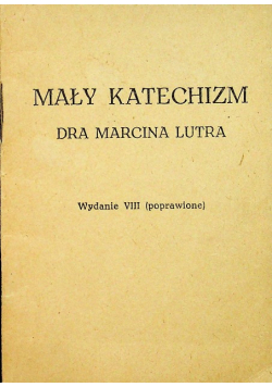 Mały Katechizm dra Marcina Lutra
