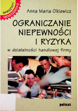Ograniczanie niepewności i ryzyka w działalności handlowej firmy