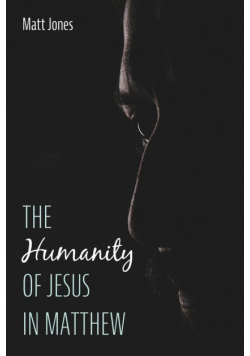 The Humanity of Jesus in Matthew