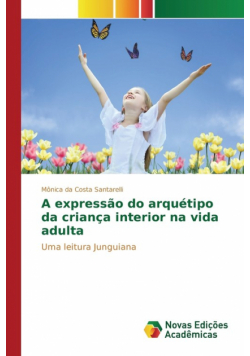 A expressão do arquétipo da criança interior na vida adulta