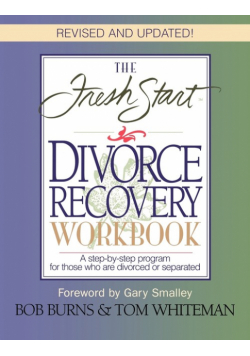 Fresh Start Divorce Recovery Workbook