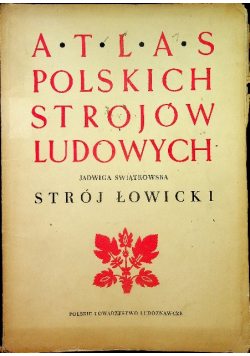 Atlas polskich strojów ludowych- Stój Łowicki