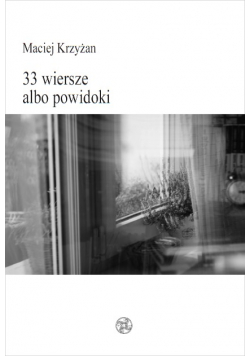 33 wiersze albo powidoki