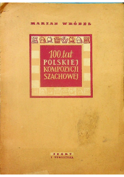 100 lat Polskiej Kompozycji Szachowej