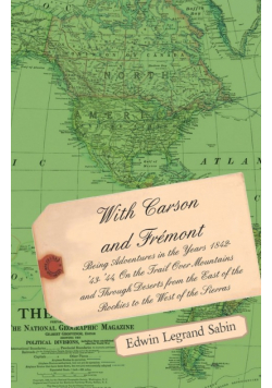 With Carson and Fremont - Being Adventures in the Years 1842-'43-'44