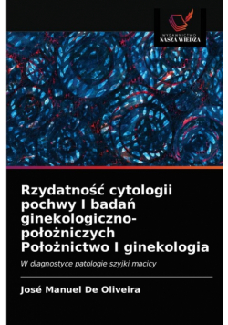 Rzydatność cytologii pochwy I badań ginekologiczno-położniczych Położnictwo I ginekologia