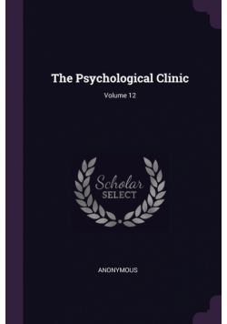 The Psychological Clinic; Volume 12