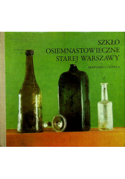 Szkło osiemnastowieczne starej Warszawy
