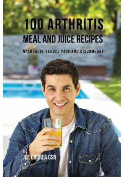 100 Arthritis Meal and Juice Recipes