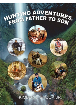 Hunting Adventures, from Father to Son